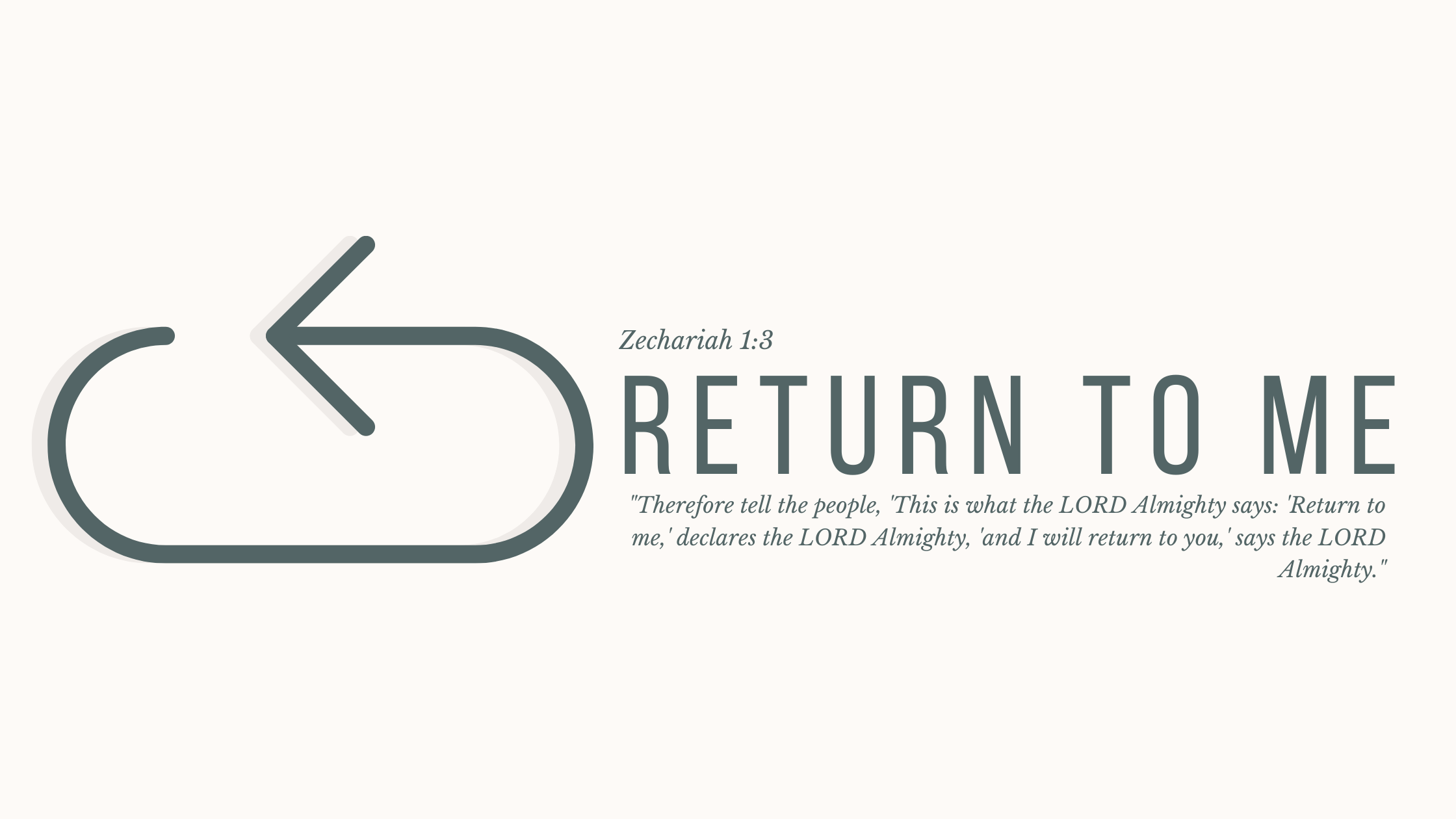 Zechariah 1:3 
Return to Me, and I will return to you, declares the Lord...